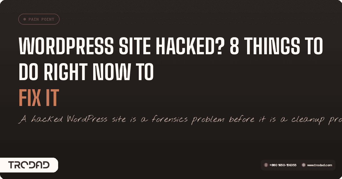WordPress Site Hacked? 8 Things to Do Right Now to Fix It